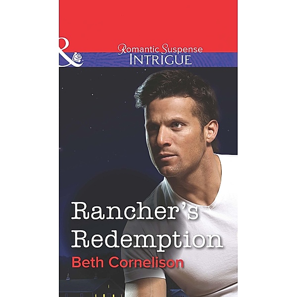 Rancher's Redemption (Mills & Boon Intrigue) / Mills & Boon Intrigue, Beth Cornelison