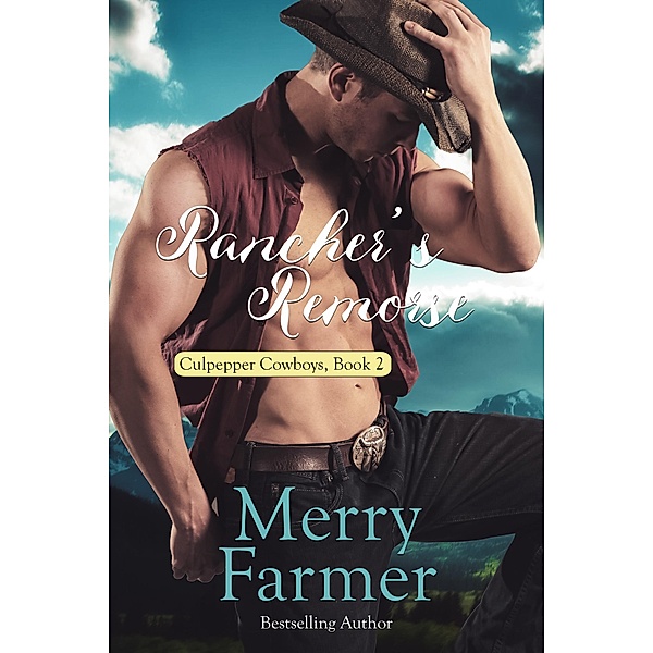 Rancher's Remorse (Culpepper Cowboys, #2) / Culpepper Cowboys, Merry Farmer, Culpepper Cowboys