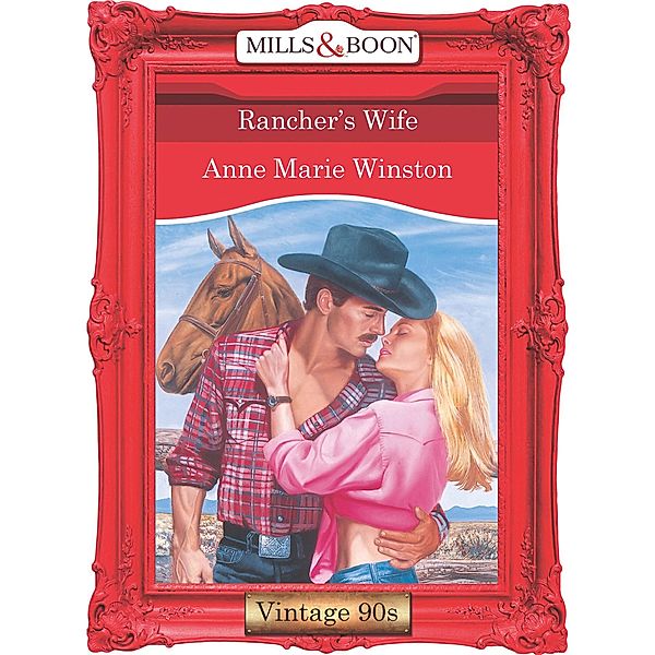 Rancher's Wife (Mills & Boon Vintage Desire), Anne Marie Winston