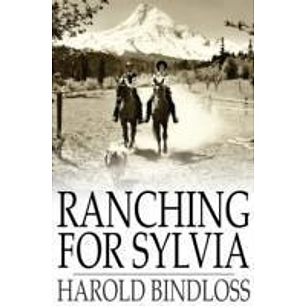 Ranching for Sylvia, Harold Bindloss