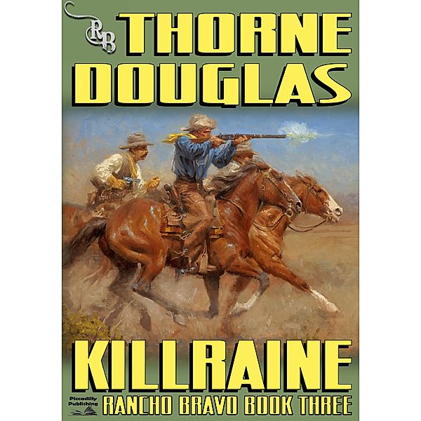 Rancho Bravo: Rancho Bravo 3: Killraine, Thorne Douglas