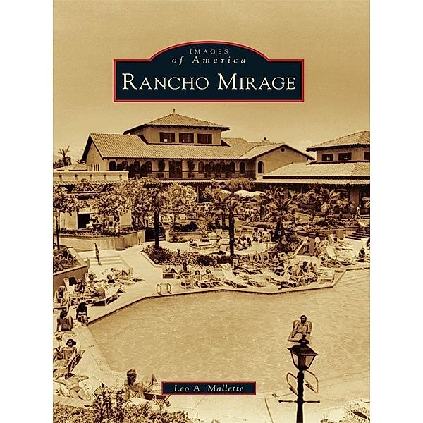 Rancho Mirage, Leo A. Mallette