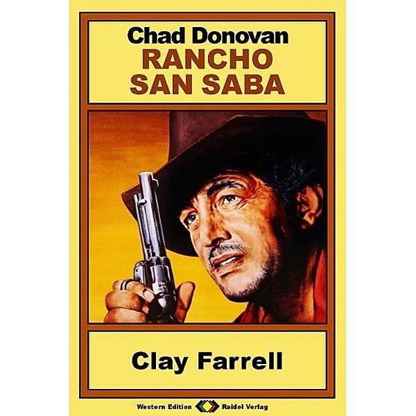 Rancho San Saba, Bd. 3: Clay Farrell, Chad Donovan