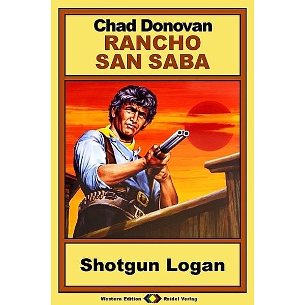 Rancho San Saba, Bd. 6: Shotgun Logan, Chad Donovan