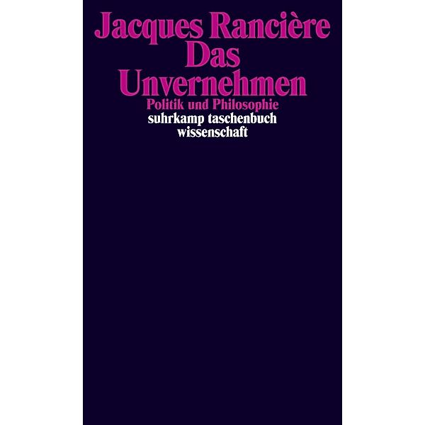 Rancière, J: Unvernehmen, Jacques Rancière