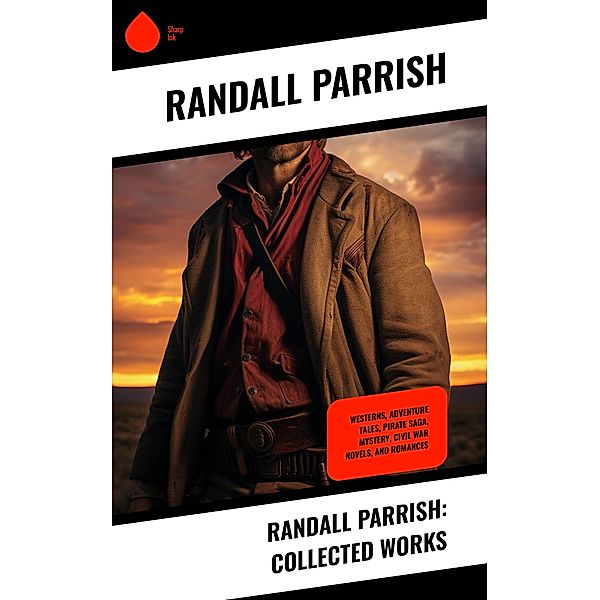 Randall Parrish: Collected Works, Randall Parrish