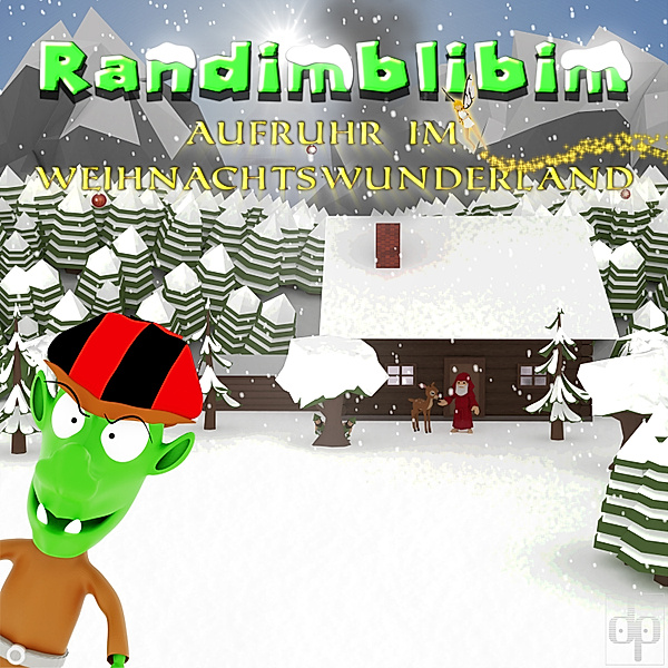 Randimblibim - Aufruhr im Weihnachtswunderland, Christina Bartel