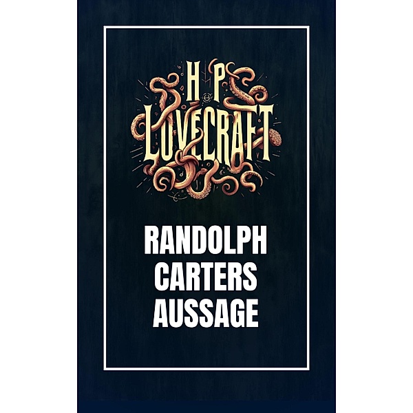 Randolph Carters Aussage, Howard Phillips Lovecraft