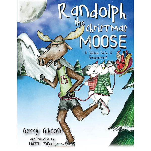 Randolph the Christmas Moose, Gerry Gibson