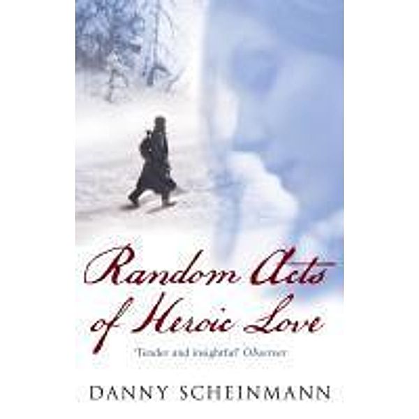 Random Acts Of Heroic Love, Danny Scheinmann