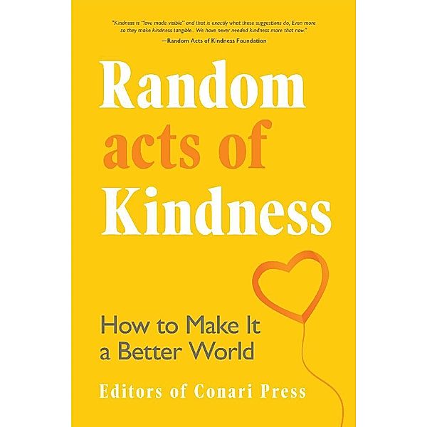 Random Acts of Kindness, The Editors of Conari Press