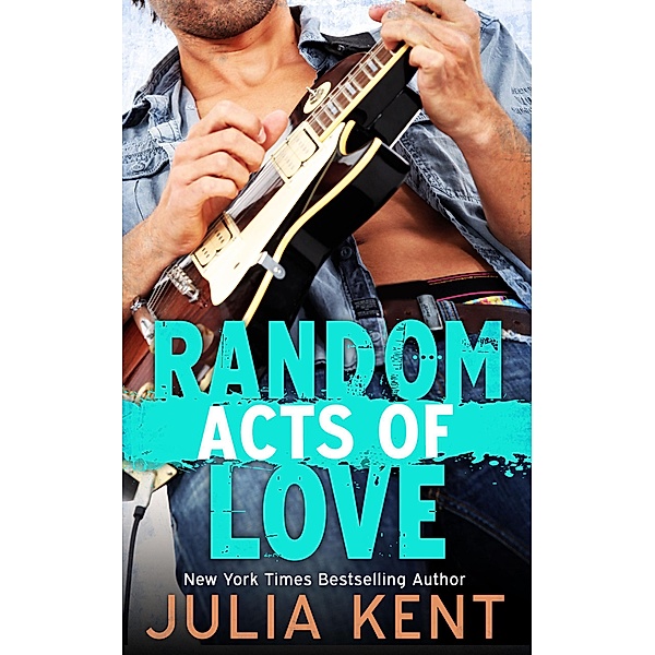 Random Acts of Love (Random Series, #6) / Random Series, Julia Kent