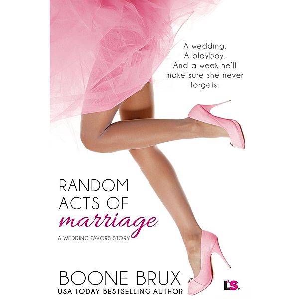 Random Acts of Marriage / Wedding Favors Bd.2, Boone Brux