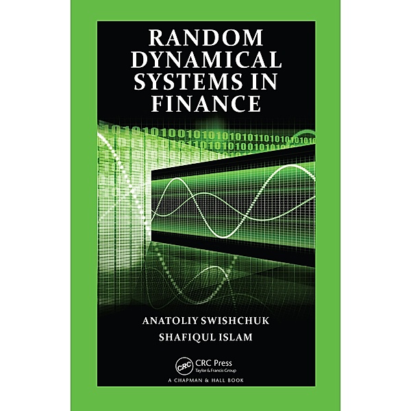 Random Dynamical Systems in Finance, Anatoliy Swishchuk, Shafiqul Islam