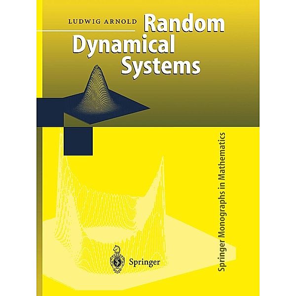 Random Dynamical Systems / Springer Monographs in Mathematics, Ludwig Arnold