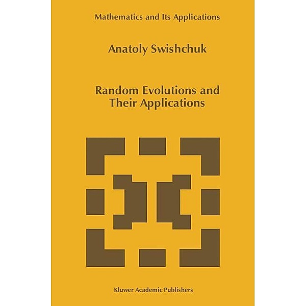 Random Evolutions and Their Applications, Anatoly Swishchuk