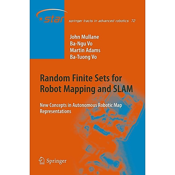 Random Finite Sets for Robot Mapping & SLAM / Springer Tracts in Advanced Robotics Bd.72, John Stephen Mullane, Ba-Ngu Vo, Martin David Adams, Ba-Tuong Vo