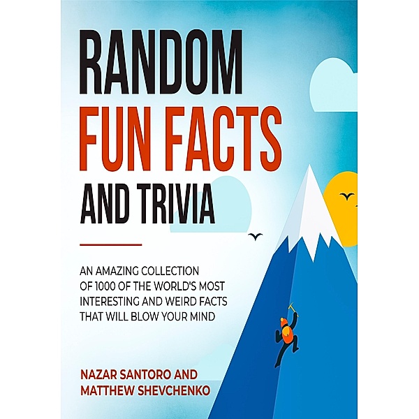 Random Fun Facts and Trivia, Nazar Santoro, Matthew Shevchenko