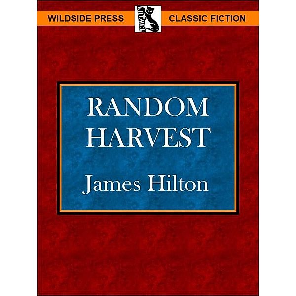 Random Harvest / Wildside Press, James Hilton