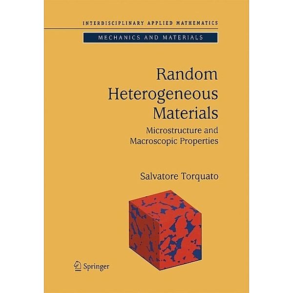 Random Heterogeneous Materials / Interdisciplinary Applied Mathematics Bd.16, Salvatore Torquato