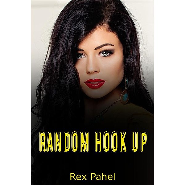 Random Hook Up, Rex Pahel