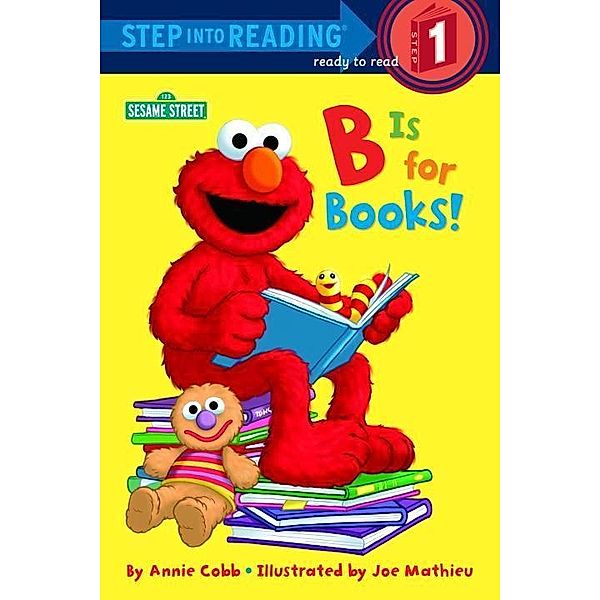 Random House Books for Young Readers: B is for Books! (Sesame Street), Annie Cobb