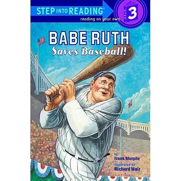 Random House Books for Young Readers: Babe Ruth Saves Baseball!, Frank Murphy