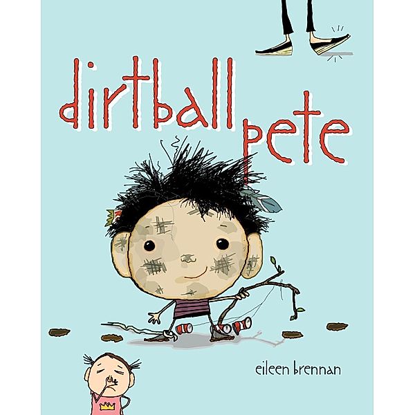 Random House Books for Young Readers: Dirtball Pete, Eileen Brennan