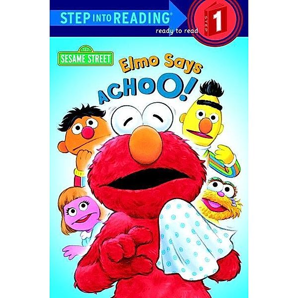 Random House Books for Young Readers: Elmo Says Achoo! (Sesame Street), Sarah Albee