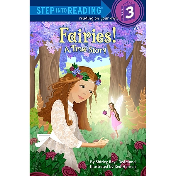 Random House Books for Young Readers: Fairies! A True Story, Shirley Raye Redmond