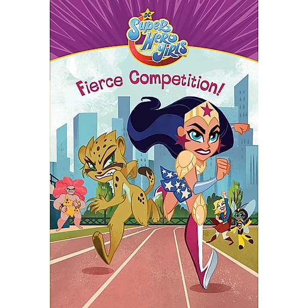 Random House Books for Young Readers: Fierce Competition! (DC Super Hero Girls), Erica David