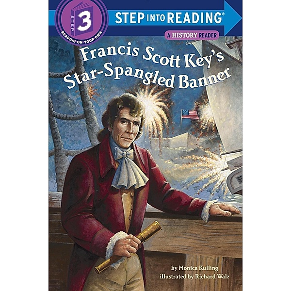 Random House Books for Young Readers: Francis Scott Key's Star-Spangled Banner, Monica Kulling