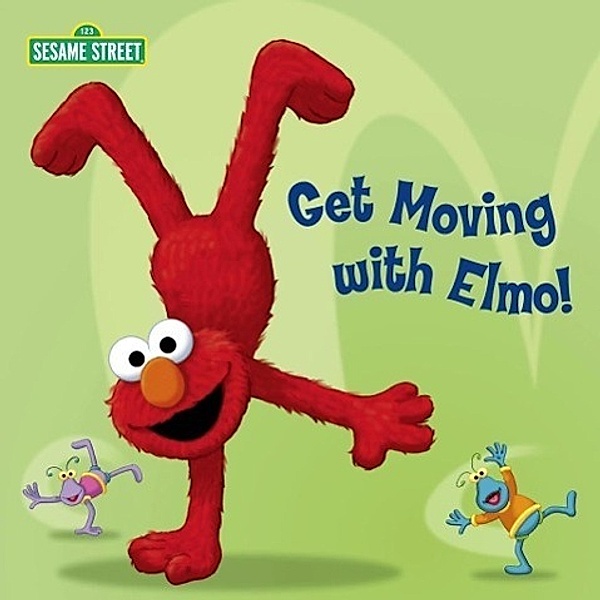 Random House Books for Young Readers: Get Moving with Elmo! (Sesame Street), Random House