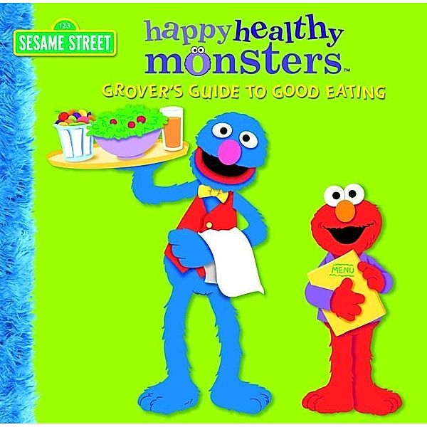 Random House Books for Young Readers: Grover's Guide to Good Eating (Sesame Street), Naomi Kleinberg