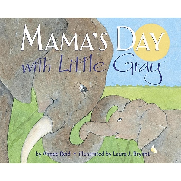 Random House Books for Young Readers: Mama's Day with Little Gray, Aimee Reid