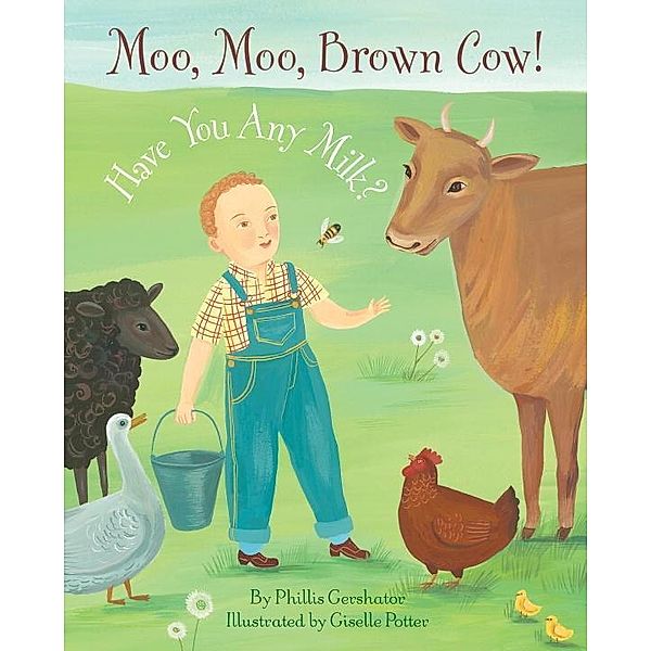 Random House Books for Young Readers: Moo, Moo, Brown Cow! Have You any Milk?, Phillis Gershator