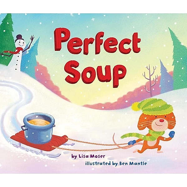 Random House Books for Young Readers: Perfect Soup, Lisa Moser