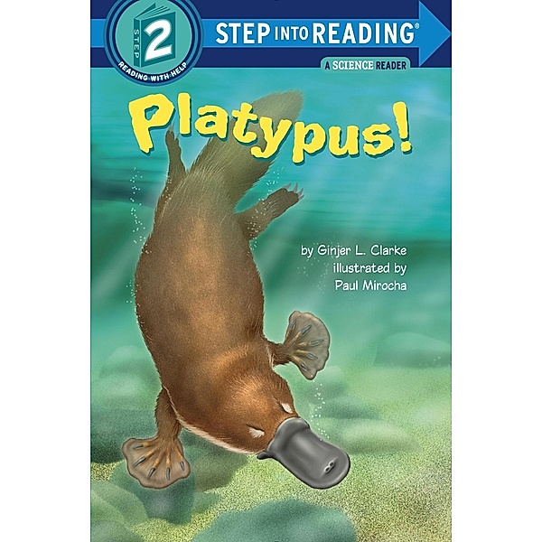 Random House Books for Young Readers: Platypus!, Ginjer L. Clarke