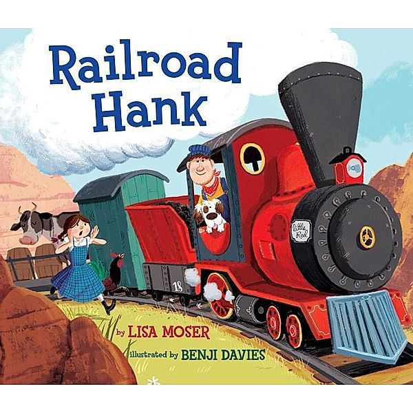 Random House Books for Young Readers: Railroad Hank, Lisa Moser