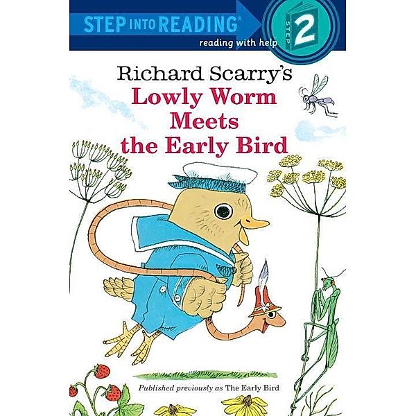 Random House Books for Young Readers: Richard Scarry's Lowly Worm Meets the Early Bird, Richard Scarry