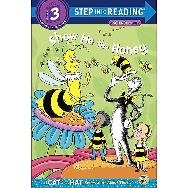 Random House Books for Young Readers: Show me the Honey (Dr. Seuss/Cat in the Hat), Tish Rabe
