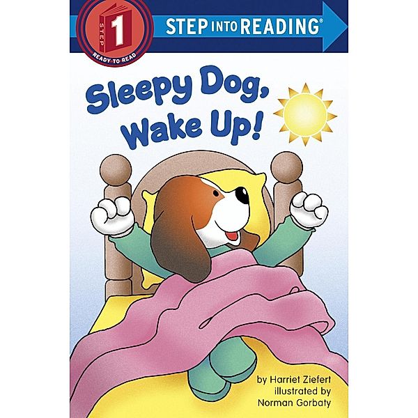 Random House Books for Young Readers: Sleepy Dog, Wake Up!, Harriet Ziefert