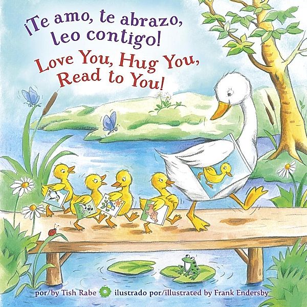 Random House Books for Young Readers: ¡Te amo, te abrazo, leo contigo/Love You, Hug You, Read to You!, Tish Rabe