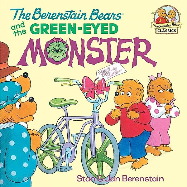 Random House Books for Young Readers: The Berenstain Bears and the Green Eyed Monster, Stan Berenstain, Jan Berenstain