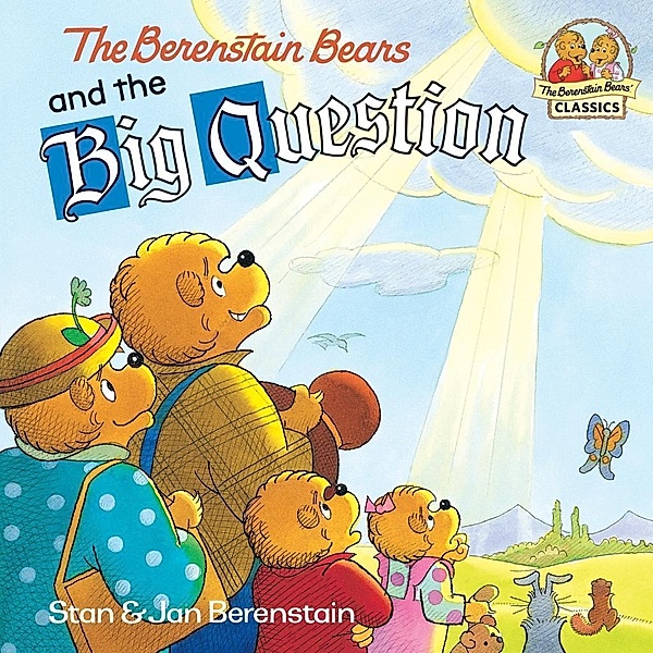 Random House Books for Young Readers: The Berenstain Bears and the Big Question, Stan Berenstain, Jan Berenstain