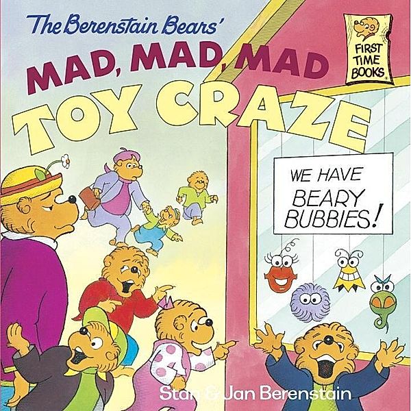 Random House Books for Young Readers: The Berenstain Bears' Mad, Mad, Mad Toy Craze, Stan Berenstain, Jan Berenstain