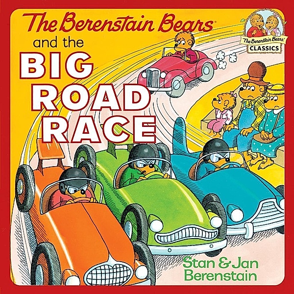 Random House Books for Young Readers: The Berenstain Bears and the Big Road Race, Stan Berenstain, Jan Berenstain