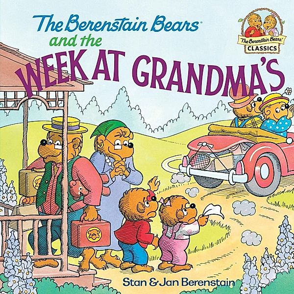 Random House Books for Young Readers: The Berenstain Bears and the Week at Grandma's, Stan Berenstain, Jan Berenstain