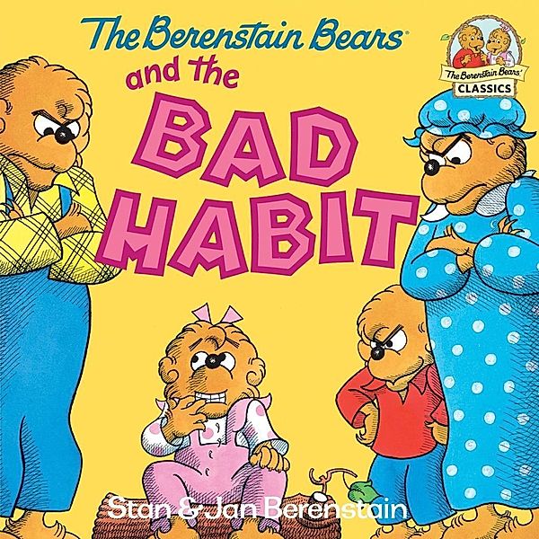 Random House Books for Young Readers: The Berenstain Bears and the Bad Habit, Stan Berenstain, Jan Berenstain