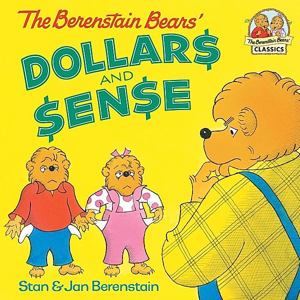 Random House Books for Young Readers: The Berenstain Bears' Dollars and Sense, Stan Berenstain, Jan Berenstain